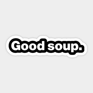 Good Soup Meme Funny Sticker